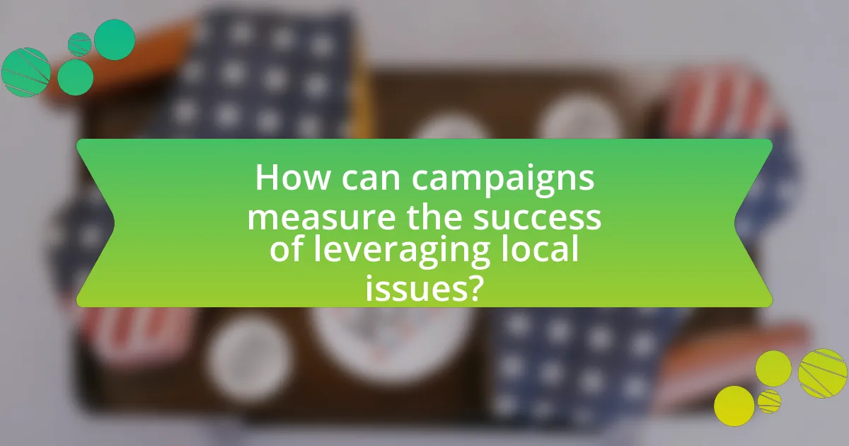 How can campaigns measure the success of leveraging local issues?