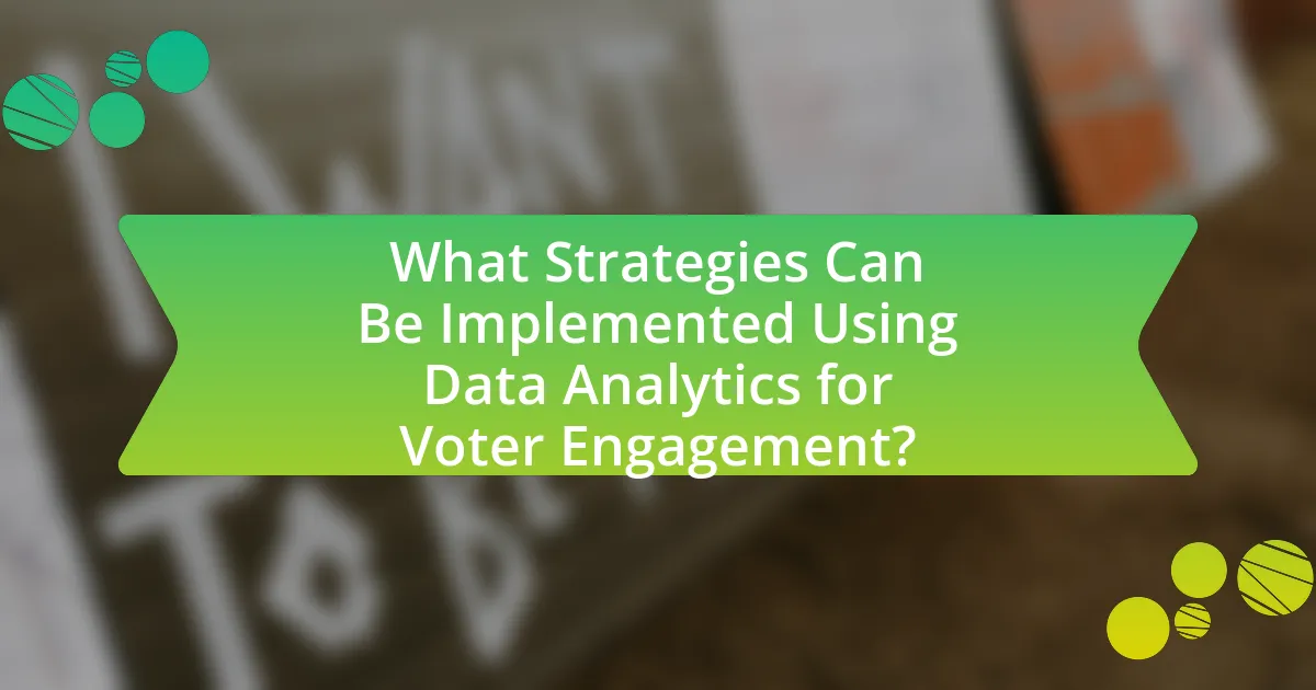 What Strategies Can Be Implemented Using Data Analytics for Voter Engagement?
