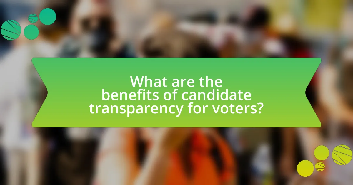 What are the benefits of candidate transparency for voters?