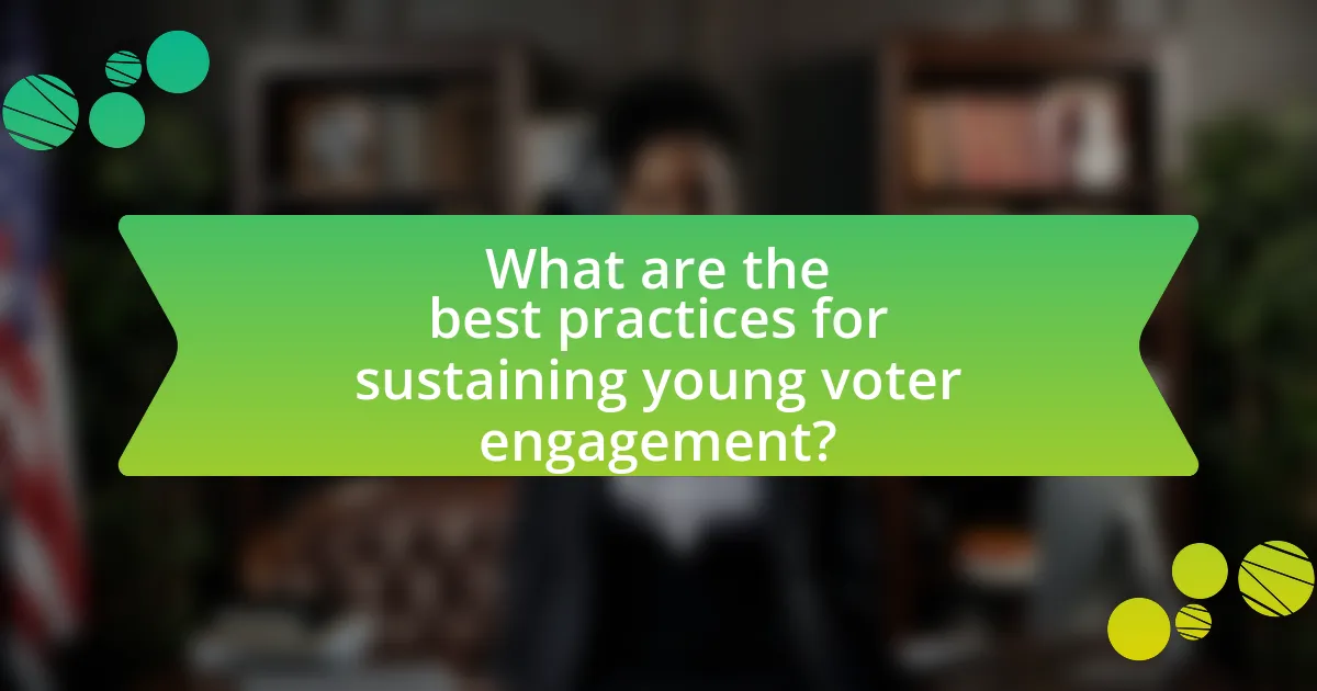 What are the best practices for sustaining young voter engagement?