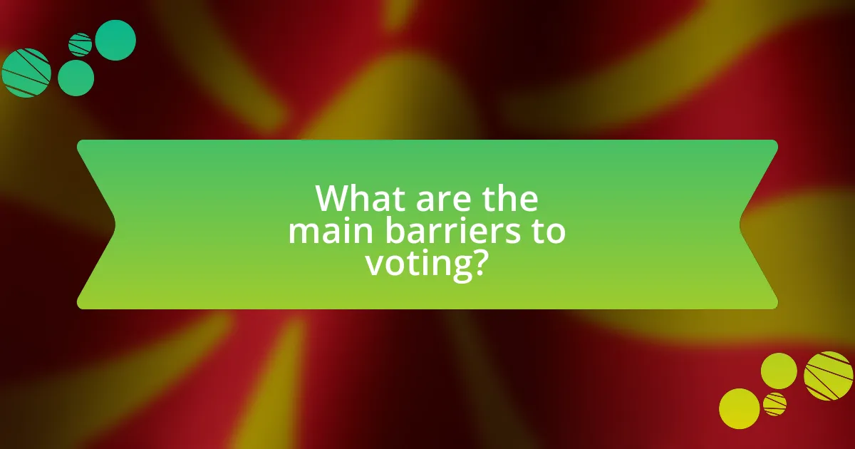 What are the main barriers to voting?