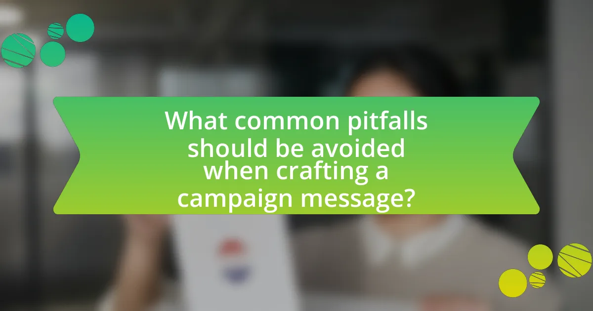 What common pitfalls should be avoided when crafting a campaign message?