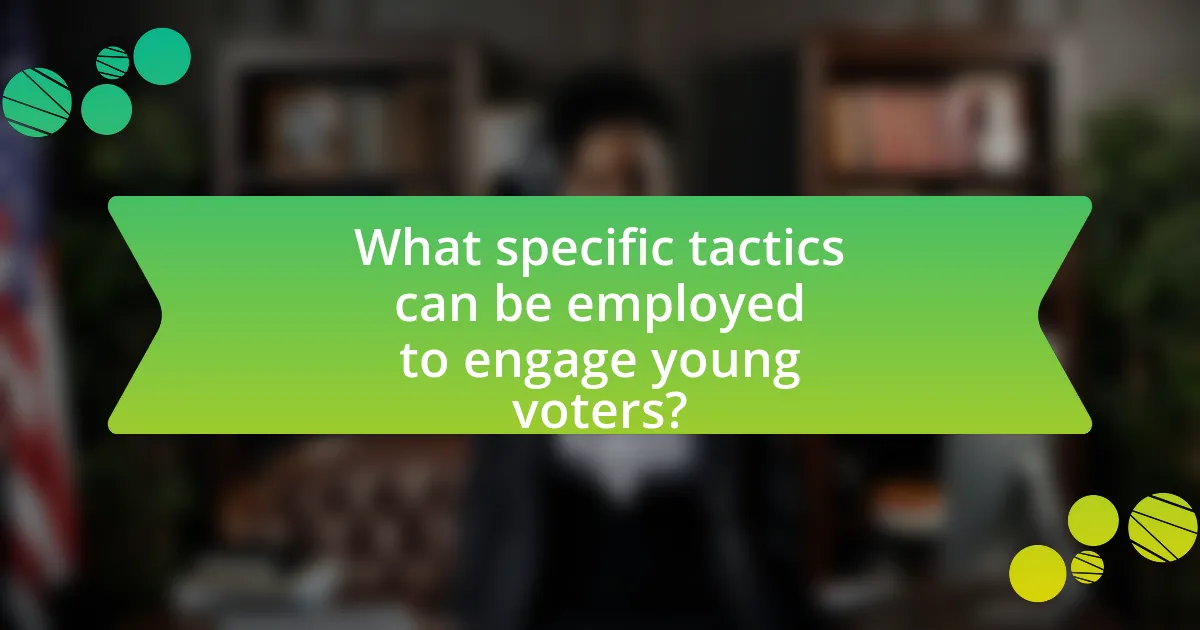 What specific tactics can be employed to engage young voters?